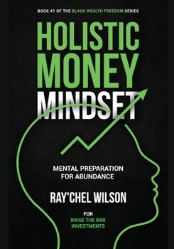 Paperback Holistic Money Mindset: Mental Preparation for Abundance Book