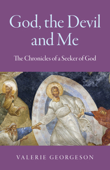 Paperback God, the Devil and Me: The Chronicles of a Seeker of God Book