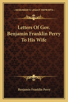 Paperback Letters Of Gov. Benjamin Franklin Perry To His Wife Book