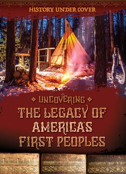 Library Binding Uncovering the Legacy of America's First Peoples Book