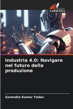 Paperback Industria 4.0: Navigare nel futuro della produzione [Italian] Book