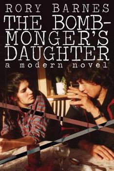 Paperback The Bomb-Monger's Daughter: A Modern Novel Book