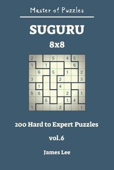 Paperback Master of Puzzles - Suguru 200 Hard to Expert 8x8 Vol.6 Book