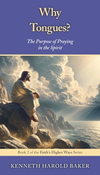 Why Tongues? (Faith's Higher Ways)