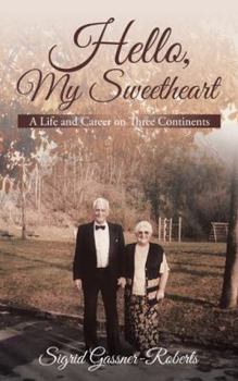 Paperback Hello, My Sweetheart: A Life and Career on Three Continents Book