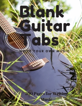 Paperback Blank Guitar Tabs: 200 Pages of Guitar Tablatures with Six 6-line Staves and 7 blank Chord diagrams per page. Write Your Own Music. Music Book