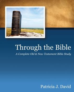 Paperback Through the Bible: A Comprehensive, Sequential Bible Survey Study and Reference Source Book