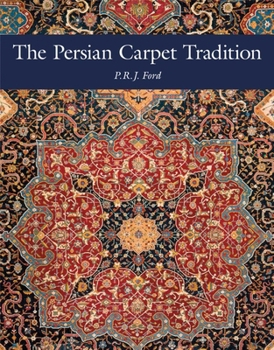 Hardcover The Persian Carpet Tradition: Six Centuries of Design Evolution Book