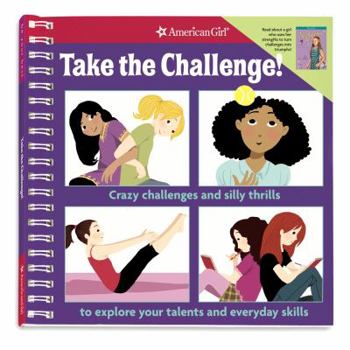 Paperback Take the Challenge!: Crazy Challenges and Silly Thrills to Explore Your Talents and Everyday Skills Book