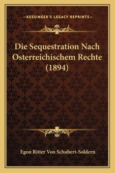 Paperback Die Sequestration Nach Osterreichischem Rechte (1894) [German] Book