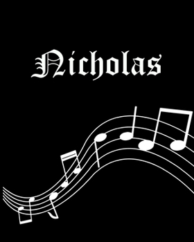 Nicholas: Sheet Music Note Manuscript Notebook Paper | Personalized Custom First Name Cover | Musician Composer Instrument Composition Book | 12 ... | Create, Compose & Write Creative Songs