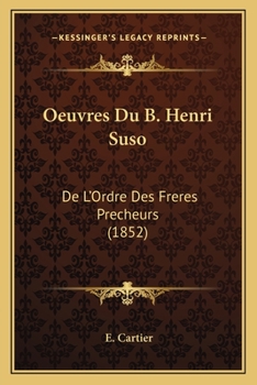 Paperback Oeuvres Du B. Henri Suso: De L'Ordre Des Freres Precheurs (1852) [French] Book