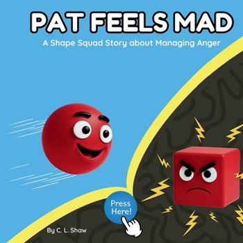 Paperback Pat Feels Mad: A Shape Squad Story about Managing Anger Book