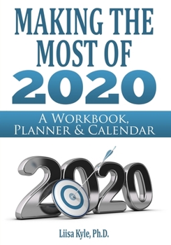 Paperback Making the Most of 2020: A Workbook, Planner & Calendar Book