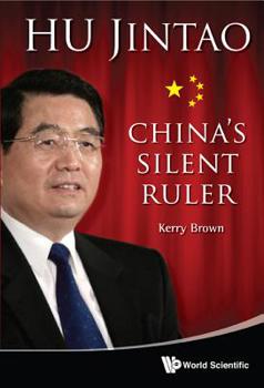 Hardcover Hu Jintao: China's Silent Ruler Book