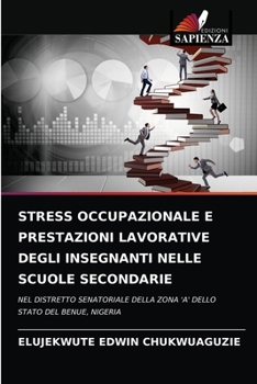 Paperback Stress Occupazionale E Prestazioni Lavorative Degli Insegnanti Nelle Scuole Secondarie [Italian] Book