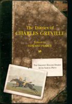 Hardcover The Diaries of Charles Greville: The Greatest English Diarist After Samuel Pepys Book