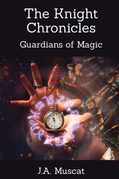 Paperback The Knight Chronicles- Book 1: Guardians Of Magic Book