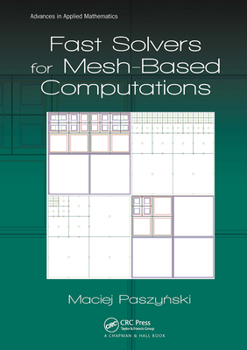 Paperback Fast Solvers for Mesh-Based Computations Book