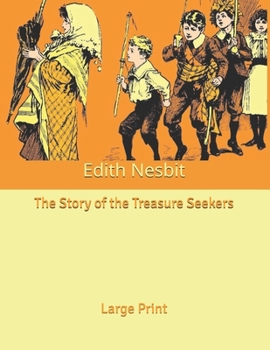Paperback The Story of the Treasure Seekers: Large Print Book