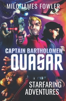 Paperback Captain Bartholomew Quasar: Starfaring Adventures Book