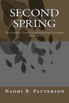 Paperback Second Spring: The Complete Topeka Capital-Journal Columns, 1997-2012 Book