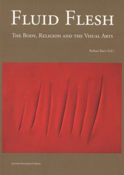 Paperback Fluid Flesh: The Body, Religion and the Visual Arts Book
