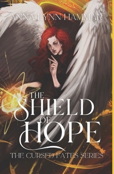 The Shield of Hope: Book One - Book #1 of the Cursed Fates