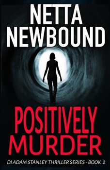 Positively Murder - Book #2 of the Adam Stanley