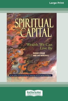 Paperback Spiritual Capital: Wealth We Can Live by [Standard Large Print 16 Pt Edition] [Large Print] Book