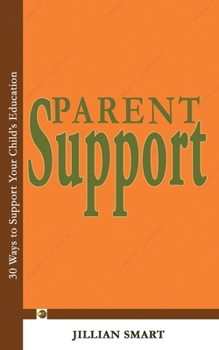 Paperback Parent Support: 30 Ways to Support Your Child's Education Book