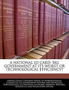 Paperback A National Id Card: Big Government at Its Worst or Technological Efficiency? Book