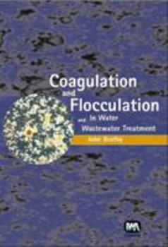 Hardcover Coagulation and Flocculation in Water and Wastewater Treatment Book