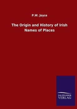 Paperback The Origin and History of Irish Names of Places Book