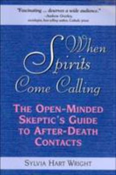 Paperback When Spirits Come Calling: The Open-Minded Skeptic's Guide to After-Death Contacts Book