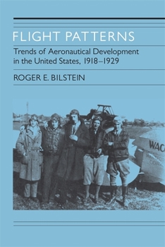 Paperback Flight Patterns: Trends of Aeronautical Development in the United States, 1918-1929 Book