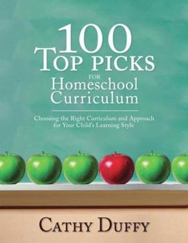 Paperback 100 Top Picks for Homeschool Curriculum: Choosing the Right Educational Philosophy for Your Child's Learning Style Book