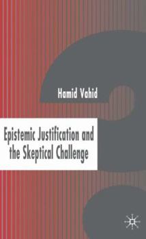 Hardcover Epistemic Justification and the Skeptical Challenge Book