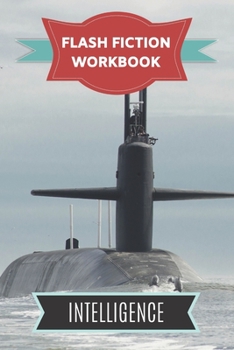 Paperback Flash Fiction Workbook Intelligence: Smart designed notebook with theme and protagonist plot to help you write short stories fast. Book