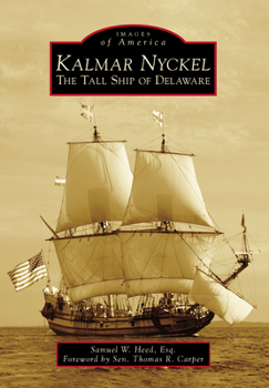 Paperback Kalmar Nyckel: The Tall Ship of Delaware Book