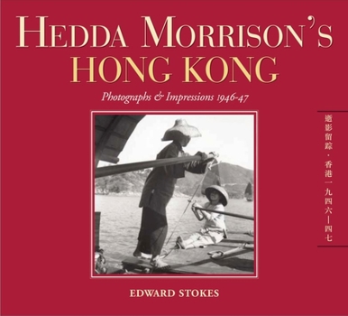 Hardcover Hedda Morrison's Hong Kong: Photographs & Impressions 1946-47 (English and Chinese Edition) Book