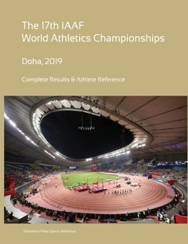 Paperback 17th World Athletics Championships - Doha 2019. Complete Results & Athlete Reference Book