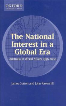 The National Interest in a Global Era: Australia in World Affairs 1996-2000