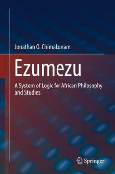 Hardcover Ezumezu: A System of Logic for African Philosophy and Studies Book