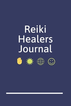 Reiki Healers Journal: A Blank Lined Writing Notebook for Energy Healing and Alternative Therapy