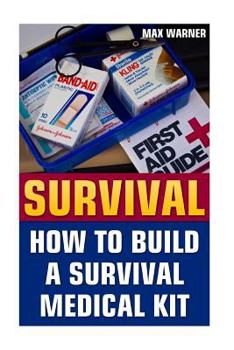 Paperback Survival: How To Build A Survival Medical Kit Book