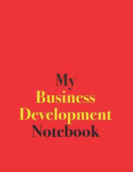 My Business Development Notebook: Blank Lined Notebook for Business Development