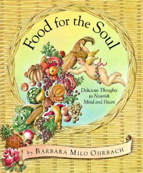 Paperback Food for the Soul: Delicious Thoughts to Nourish Mind and Heart Book