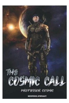 Paperback The Cosmic Call: Metaphysics, Spirituality Book