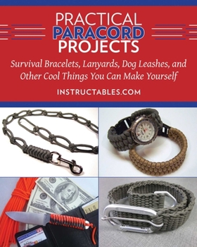 Hardcover Practical Paracord Projects: Survival Bracelets, Lanyards, Dog Leashes, and Other Cool Things You Can Make Yourself Book